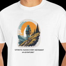 Load image into Gallery viewer, &quot;Arthritis: Making every movement an adventure!&quot; Arthritis shirt
